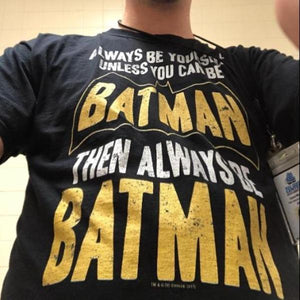 ALWAYS BE YOURSELF BATMAN Funny T-Shirt-birthday-gift-for-men-and-women-gift-feed.com