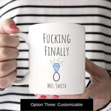 Load image into Gallery viewer, F*CKING FINALLY Funny Engagement Gift Mug-birthday-gift-for-men-and-women-gift-feed.com
