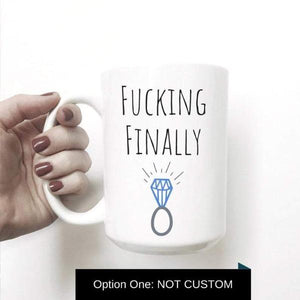 F*CKING FINALLY Funny Engagement Gift Mug-birthday-gift-for-men-and-women-gift-feed.com