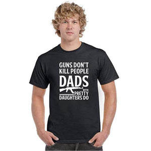 Guns Don't Kill People, Dads with Pretty Daughters Do Men's T-Shirt-birthday-gift-for-men-and-women-gift-feed.com