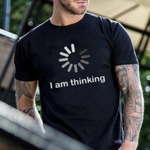 Load image into Gallery viewer, I AM THINKING Funny T-Shirt-birthday-gift-for-men-and-women-gift-feed.com

