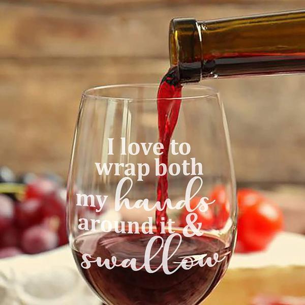 I Love To Wrap Both My HANDS Funny Wine Glass-birthday-gift-for-men-and-women-gift-feed.com