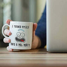 Load image into Gallery viewer, I TURNED MYSELF INTO A MUG Rick and Morty Coffee Mug-birthday-gift-for-men-and-women-gift-feed.com
