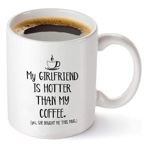 MY GIRLFRIEND IS HOTTER THAN MY COFFEE Funny Mug-birthday-gift-for-men-and-women-gift-feed.com