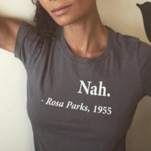 Load image into Gallery viewer, Nah. - Rosa Parks BLM T-Shirt-birthday-gift-for-men-and-women-gift-feed.com
