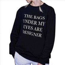 Load image into Gallery viewer, THE BAGS UNDER MY EYES ARE DESIGNER Womens T-Shirt-birthday-gift-for-men-and-women-gift-feed.com
