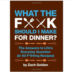 What the F*@# Should I Make for Dinner?-birthday-gift-for-men-and-women-gift-feed.com